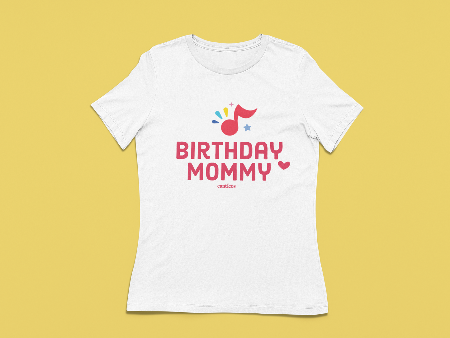 Canticos 'Birthday Mommie' Tee – Featuring the Canticos Happy Note (T-shirt)