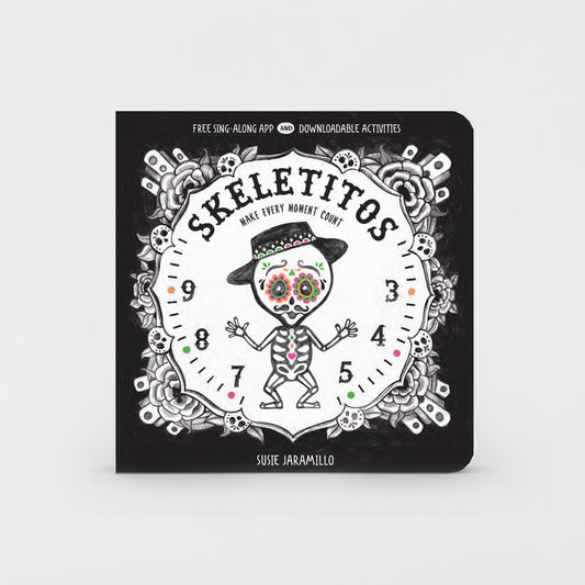 Skeletitos: Make Every Moment Count Book